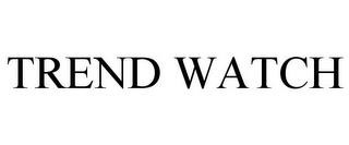 TREND WATCH trademark