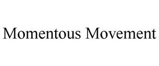 MOMENTOUS MOVEMENT trademark