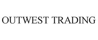 OUTWEST TRADING trademark