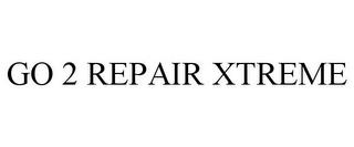 GO 2 REPAIR XTREME trademark