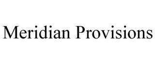 MERIDIAN PROVISIONS trademark