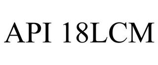 API 18LCM trademark