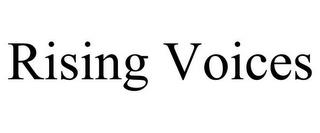 RISING VOICES trademark