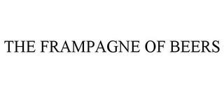 THE FRAMPAGNE OF BEERS trademark