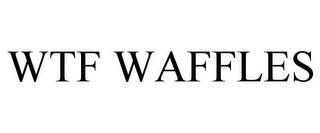 WTF WAFFLES trademark