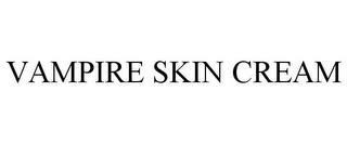 VAMPIRE SKIN CREAM trademark