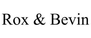 ROX & BEVIN trademark