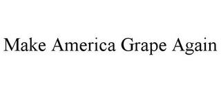 MAKE AMERICA GRAPE AGAIN trademark