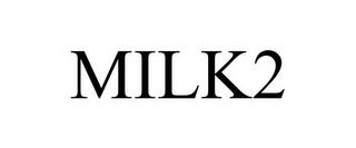 MILK2 trademark