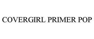 COVERGIRL PRIMER POP trademark