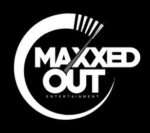 MAXXED OUT ENTERTAINMENT trademark