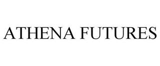 ATHENA FUTURES trademark