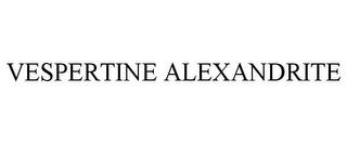 VESPERTINE ALEXANDRITE trademark