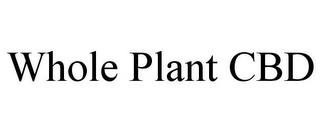 WHOLE PLANT CBD trademark