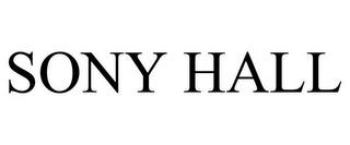 SONY HALL trademark