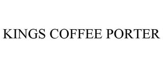 KINGS COFFEE PORTER trademark