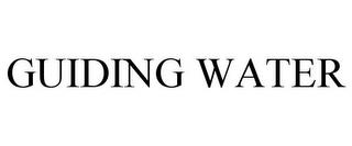 GUIDING WATER trademark