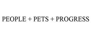 PEOPLE + PETS + PROGRESS trademark