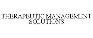 THERAPEUTIC MANAGEMENT SOLUTIONS trademark