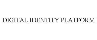 DIGITAL IDENTITY PLATFORM trademark