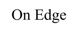 ON EDGE trademark