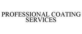 PROFESSIONAL COATING SERVICES trademark