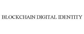 BLOCKCHAIN DIGITAL IDENTITY trademark