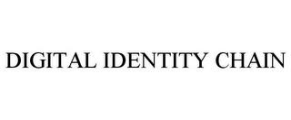 DIGITAL IDENTITY CHAIN trademark