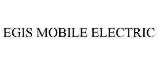 EGIS MOBILE ELECTRIC trademark