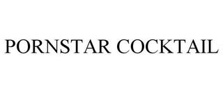 PORNSTAR COCKTAIL trademark