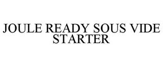 JOULE READY SOUS VIDE STARTER trademark