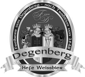 FREIHERR VON DEGENBERG - NACH TRADITIONVON 1548 F VON D DEGENBERG HEFE WEISSBIER trademark