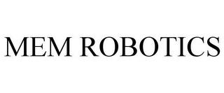 MEM ROBOTICS trademark