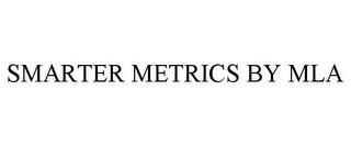 SMARTER METRICS BY MLA trademark