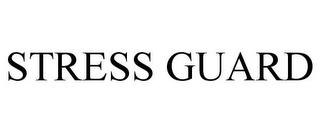 STRESS GUARD trademark