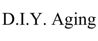 D.I.Y. AGING trademark