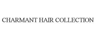 CHARMANT HAIR COLLECTION trademark