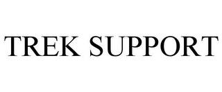 TREK SUPPORT trademark