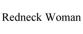 REDNECK WOMAN trademark