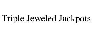 TRIPLE JEWELED JACKPOTS trademark