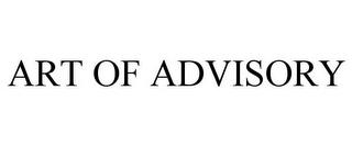 ART OF ADVISORY trademark