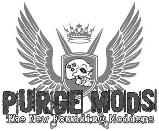 PURGE MODS THE NEW FOUNDING MODDERS trademark