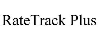 RATETRACK PLUS trademark