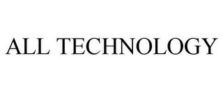 ALL TECHNOLOGY trademark