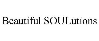 BEAUTIFUL SOULUTIONS trademark