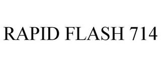 RAPID FLASH 714 trademark