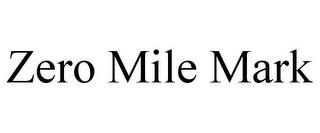 ZERO MILE MARK trademark