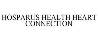 HOSPARUS HEALTH HEART CONNECTION trademark