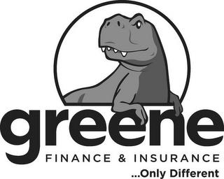 GREENE FINANCE & INSURANCE . . . ONLY DIFFERENT trademark