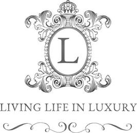 L LIVING LIFE IN LUXURY trademark